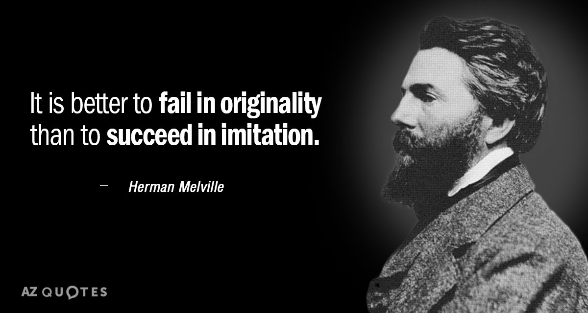 Cita de Herman Melville: Es mejor fracasar en la originalidad que triunfar en la imitación.