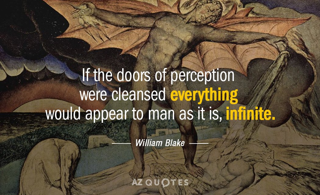 Cita de William Blake: Si se limpiaran las puertas de la percepción todo aparecería al hombre como...