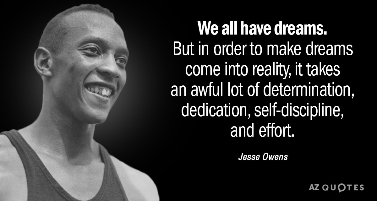 Cita de Jesse Owens: Todos tenemos sueños. Pero para que los sueños se hagan realidad...