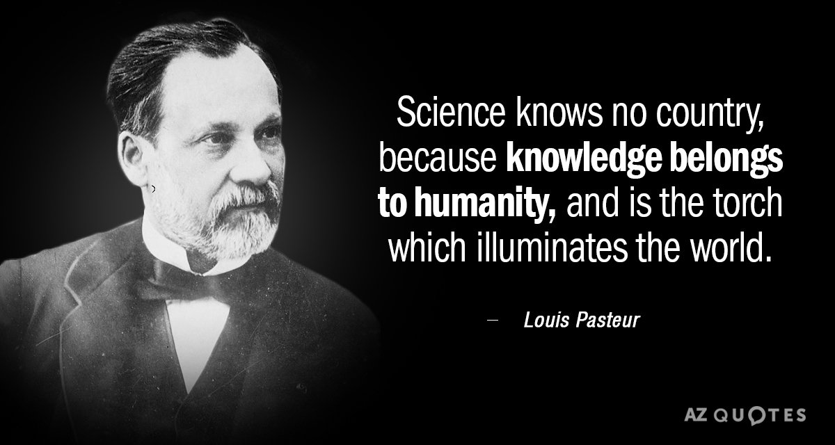 Cita de Louis Pasteur: La ciencia no conoce país, porque el conocimiento pertenece a la humanidad y es la antorcha...