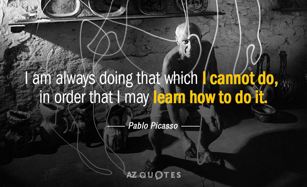 Pablo Picasso cita: Siempre estoy haciendo lo que no puedo hacer, para...