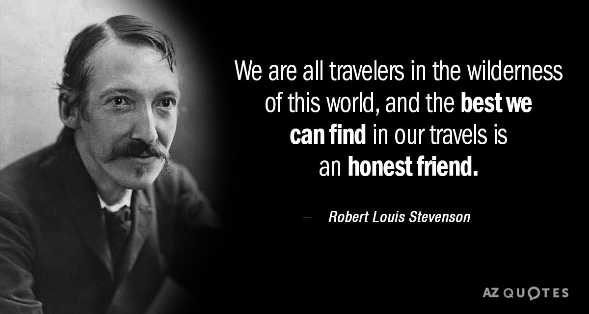 Cita de Robert Louis Stevenson: Todos somos viajeros en el desierto de este mundo, y la...