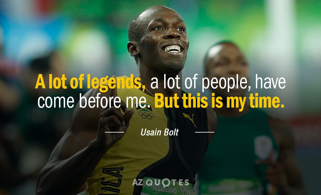 Usain Bolt cita: Muchas leyendas, mucha gente, me han precedido. Pero...