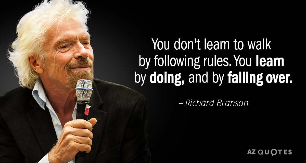 Richard Branson cita: No se aprende a andar siguiendo reglas. Se aprende haciendo, y...