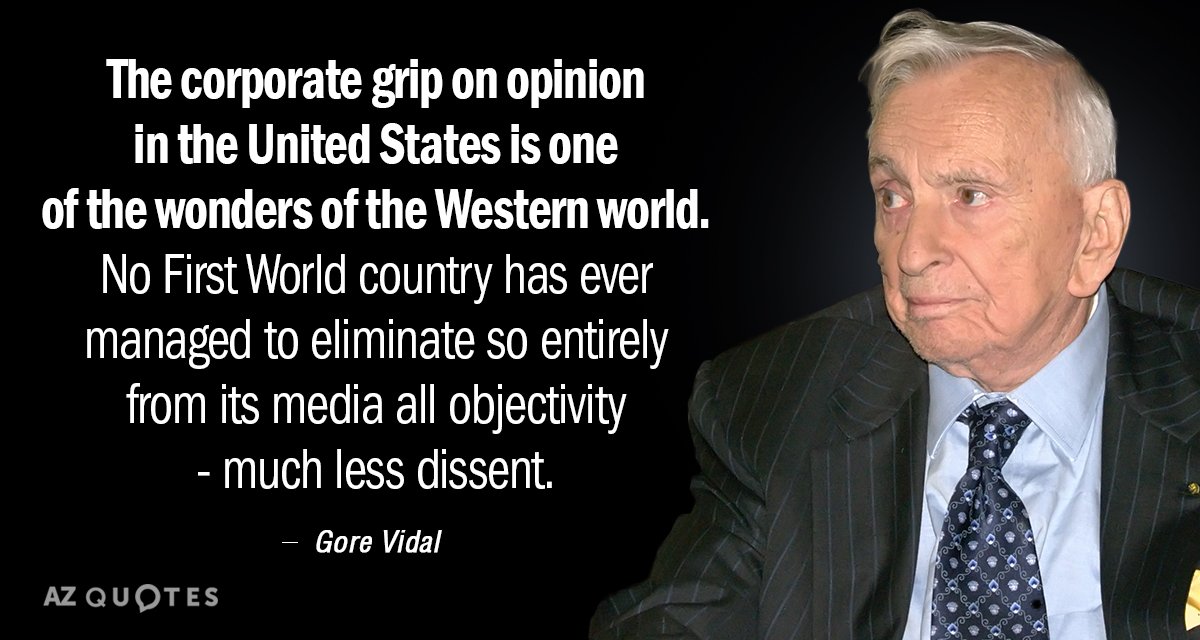 Cita de Gore Vidal: El control corporativo de la opinión en Estados Unidos es uno de los...