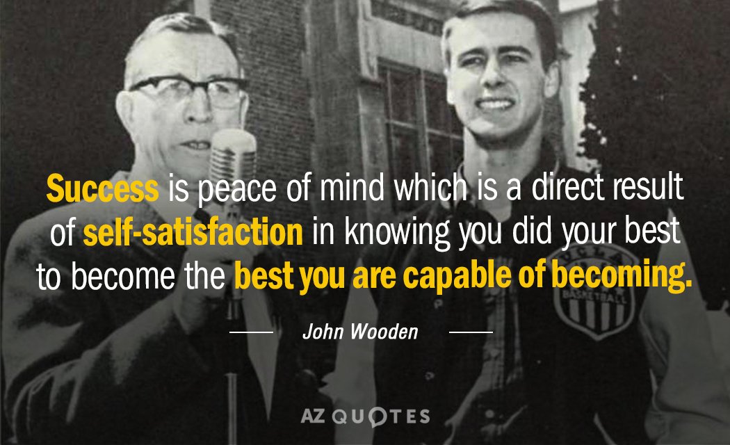 John Wooden cita: El éxito es la paz de espíritu que es el resultado directo de la autosatisfacción en...