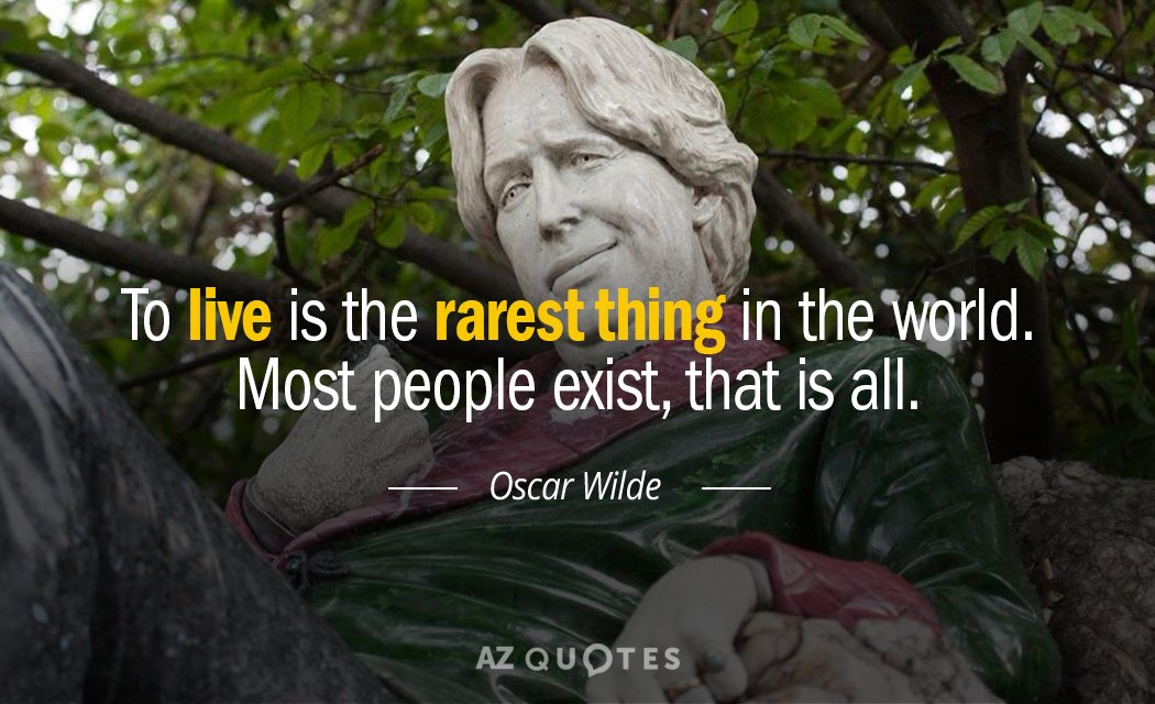 Oscar Wilde cita: Vivir es la cosa más rara del mundo. La mayoría de la gente existe, eso...