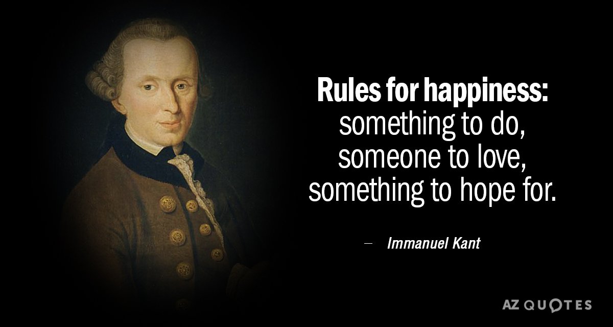 Immanuel Kant cita: Reglas para la felicidad: algo que hacer, alguien a quien amar, algo que esperar.
