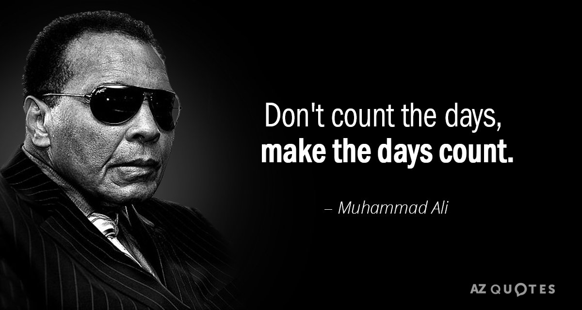 Muhammad Cita de Ali: No cuentes los días, haz que los días cuenten.