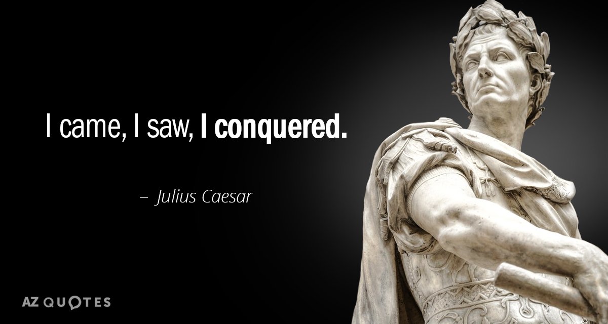 Cita de Julio César: Vine, vi, vencí.