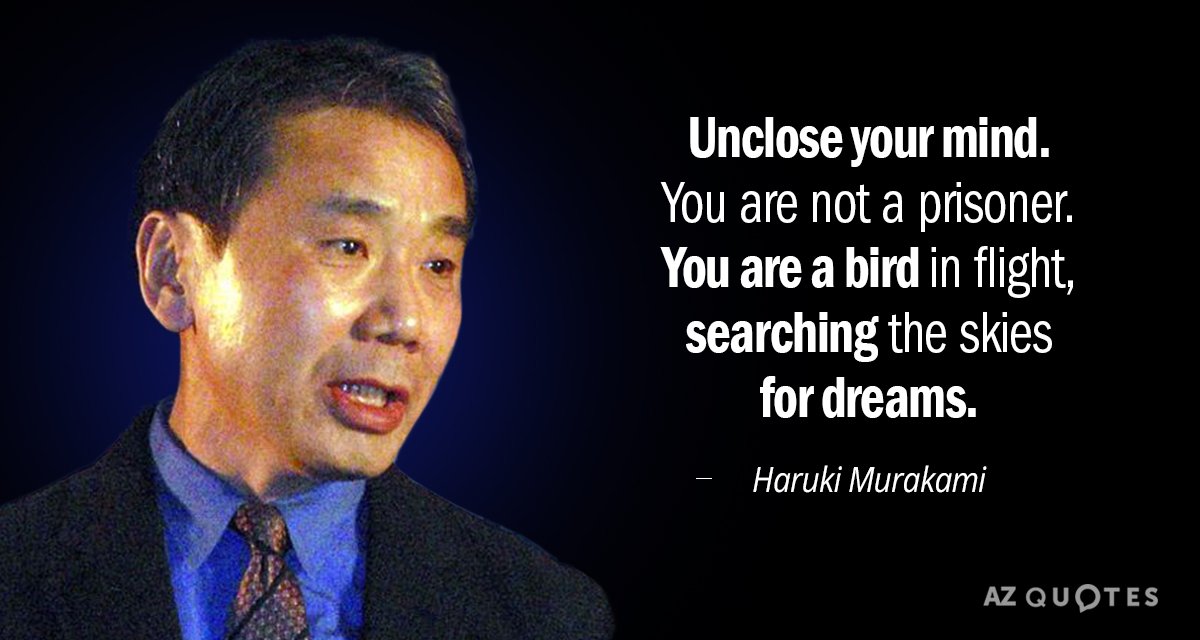 Haruki Murakami cita: Libera tu mente. No eres un prisionero. Eres un pájaro en...