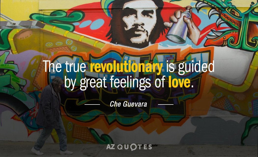 Cita del Che Guevara: El verdadero revolucionario se guía por grandes sentimientos de amor.