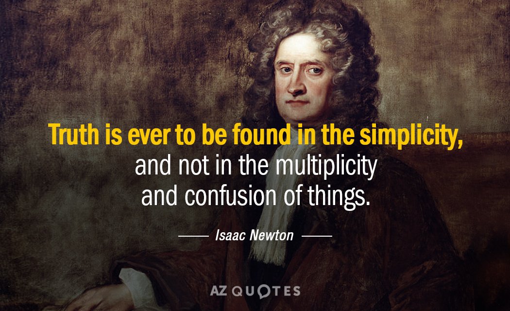 Isaac Newton cita: La verdad se encuentra siempre en la sencillez, y no en la...