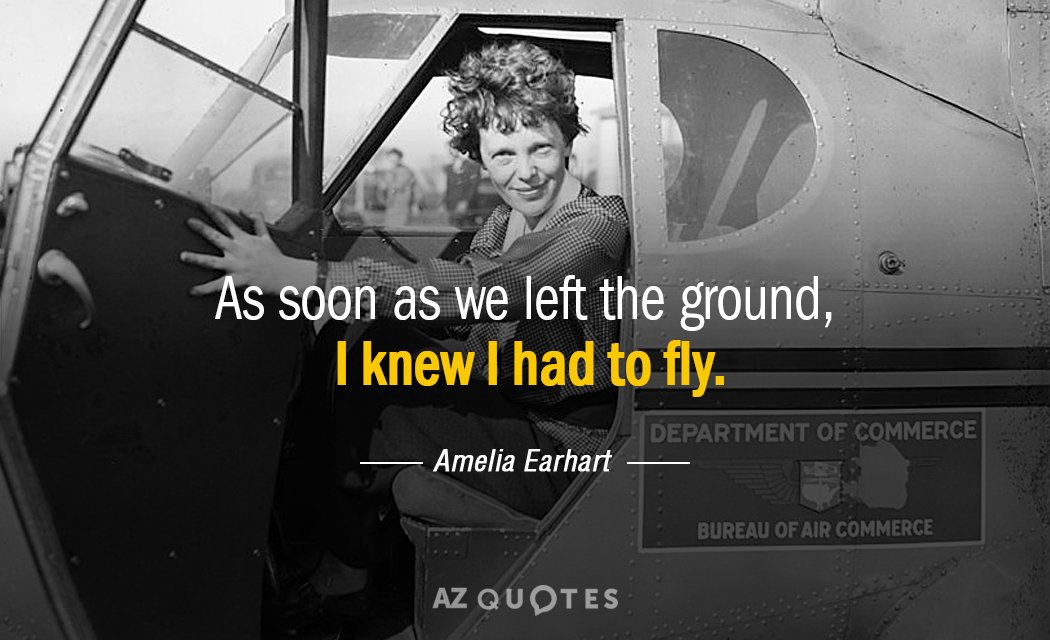 Cita de Amelia Earhart: Tan pronto como dejamos el suelo, supe que tenía que volar.