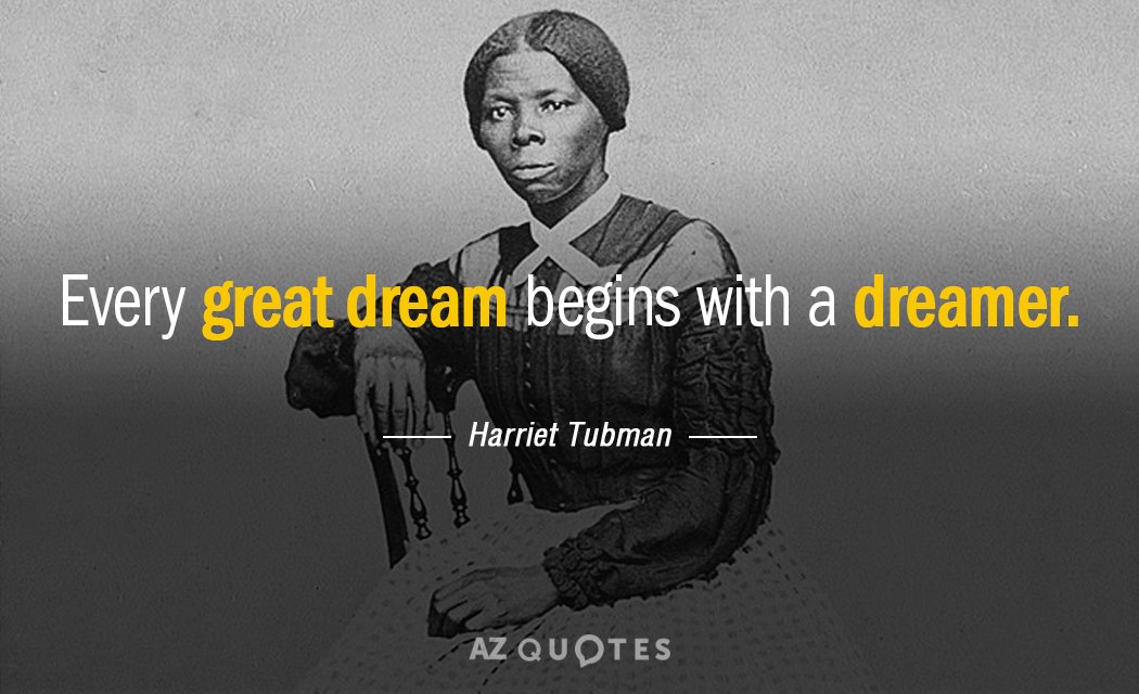 Cita de Harriet Tubman: Todo gran sueño comienza con un soñador.