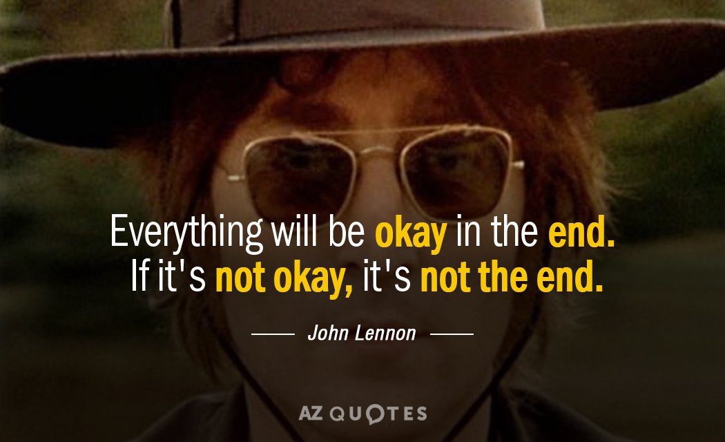 John Lennon cita: Al final todo irá bien. Si no está bien, no está...