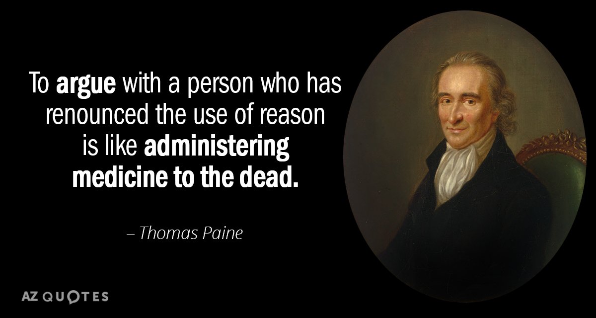 Thomas Paine cita: Discutir con una persona que ha renunciado al uso de la razón es...
