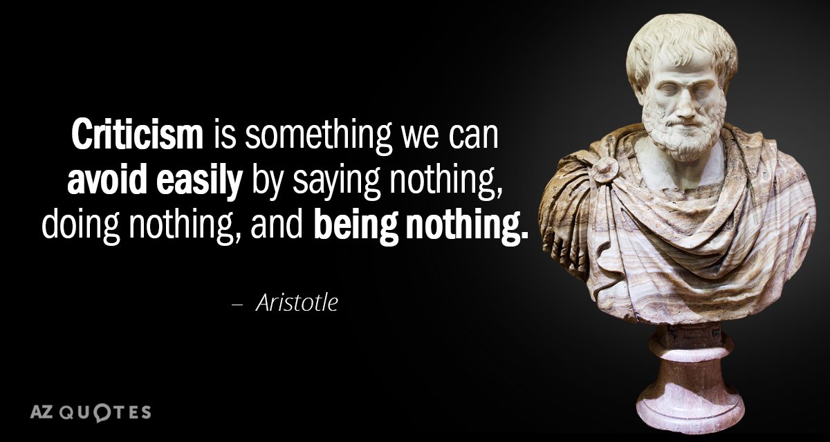 Aristotle cita: La crítica es algo que podemos evitar fácilmente no diciendo nada, no haciendo nada y no siendo nada.