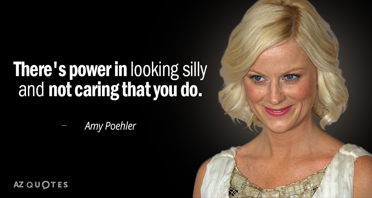 Cita de Amy Poehler: Hay poder en parecer tonto y que no te importe hacerlo.