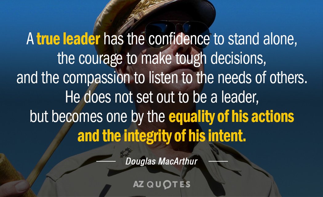 Douglas MacArthur cita: Un verdadero líder tiene la confianza de estar solo, el valor de hacer...
