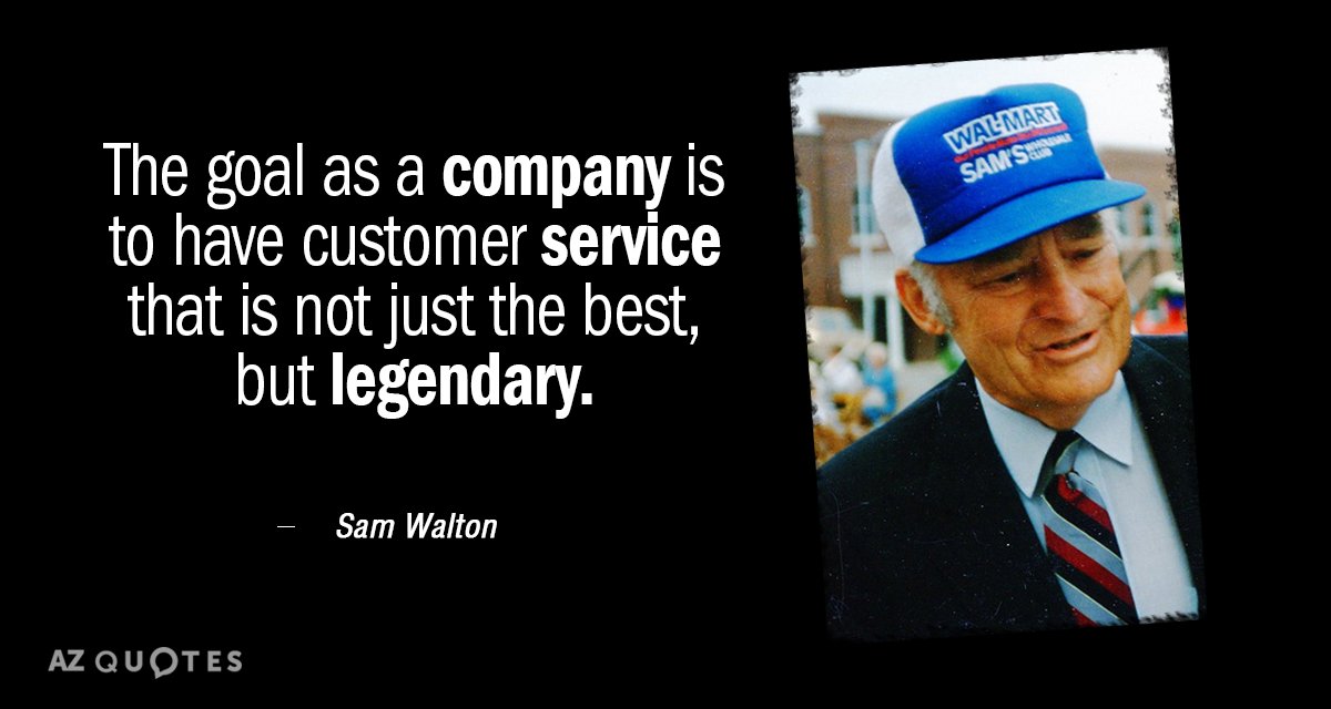 Cita de Sam Walton: El objetivo como empresa es tener un servicio al cliente que no...