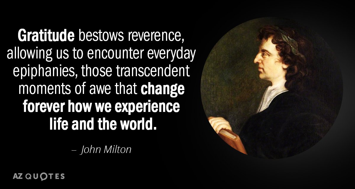 Cita de John Milton: La gratitud otorga reverencia, permitiéndonos encontrar epifanías cotidianas, esos momentos trascendentes de...