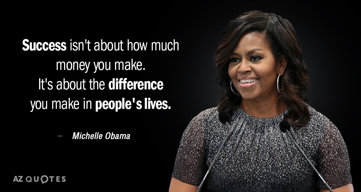Cita de Michelle Obama: El éxito no consiste en cuánto dinero ganas, sino en la diferencia que...