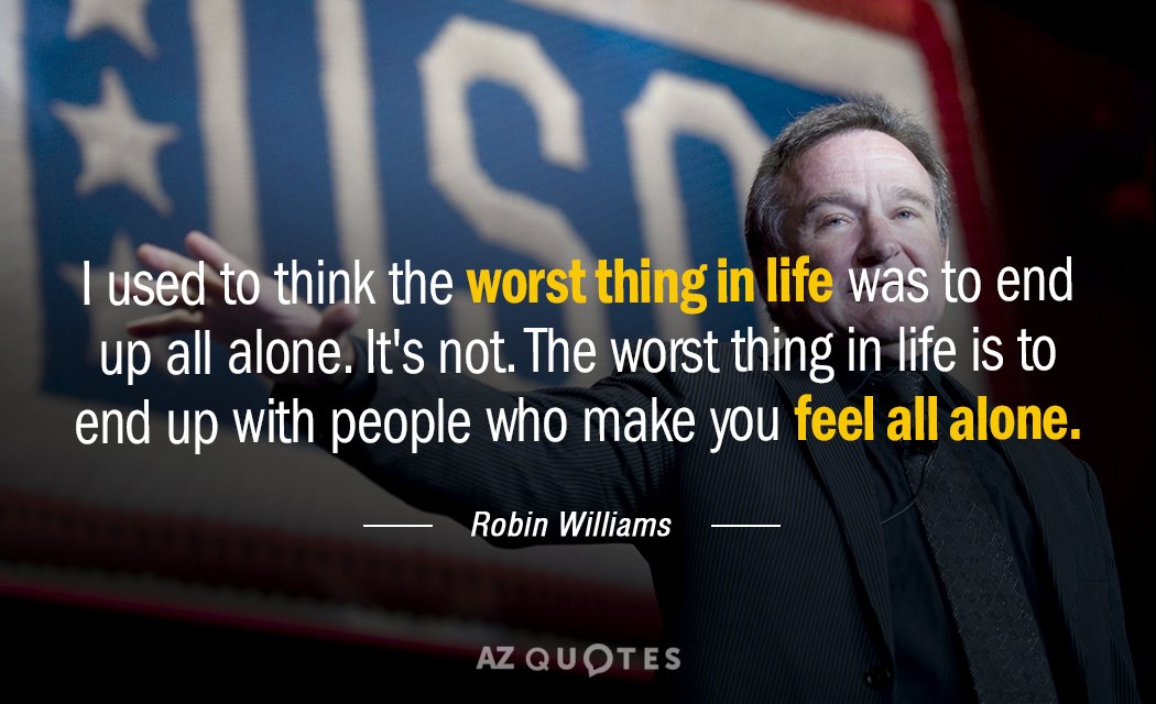 Robin Williams cita: Solía pensar que lo peor de la vida era acabar...