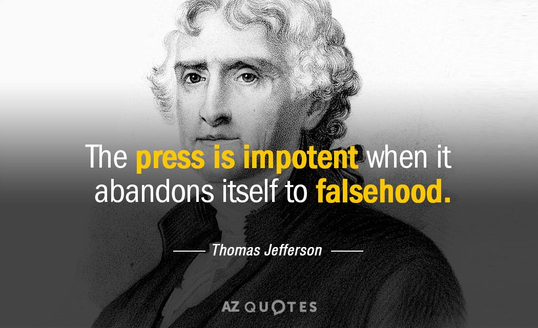 Thomas Jefferson cita: La prensa es impotente cuando se abandona a la falsedad.