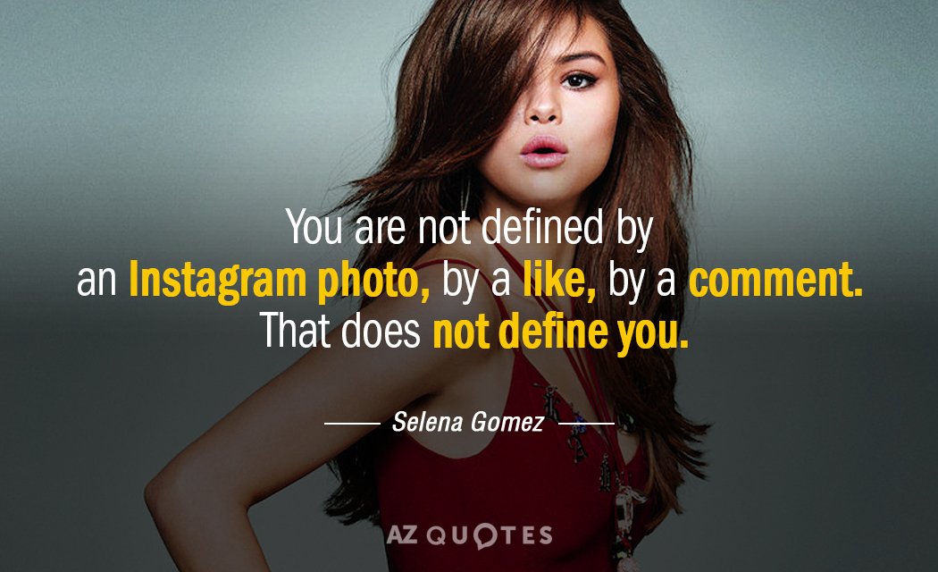 Cita de Selena Gomez: No te define una foto de Instagram, un 'Me gusta', un...
