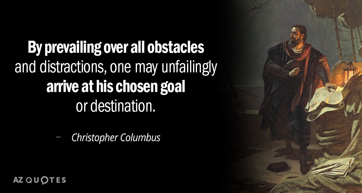 Cita de Cristóbal Colón: Al prevalecer sobre todos los obstáculos y distracciones, uno puede llegar indefectiblemente a su...