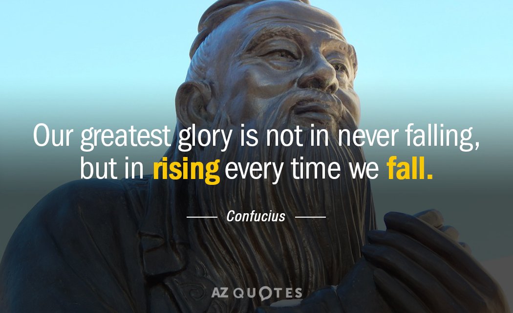 Confucius cita: Nuestra mayor gloria no está en no caer nunca, sino en levantarnos cada vez que...