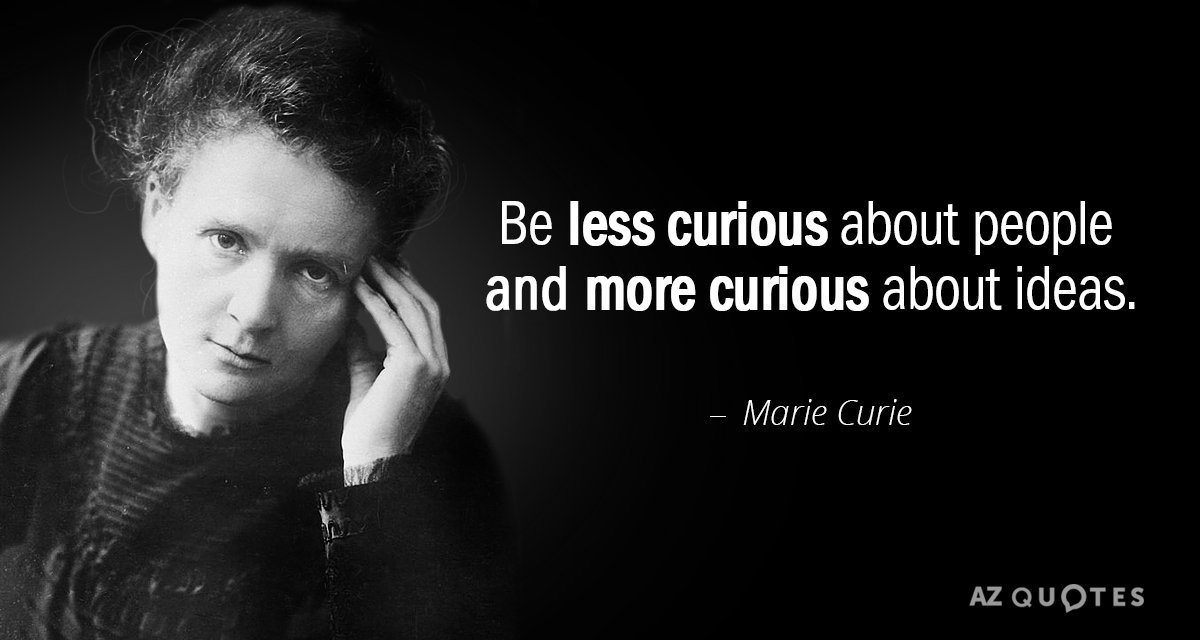 Cita de Marie Curie: Ten menos curiosidad por las personas y más por las ideas.