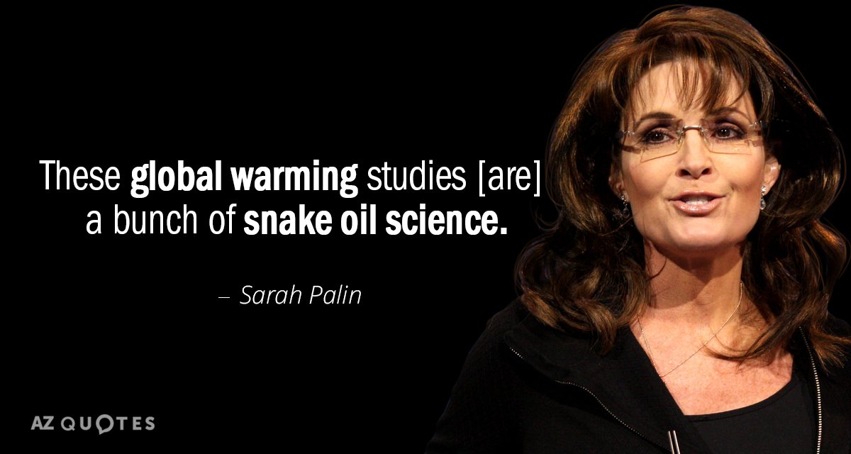 Sarah Palin cita: Estos estudios sobre el calentamiento global [son] un montón de ciencia de aceite de serpiente.