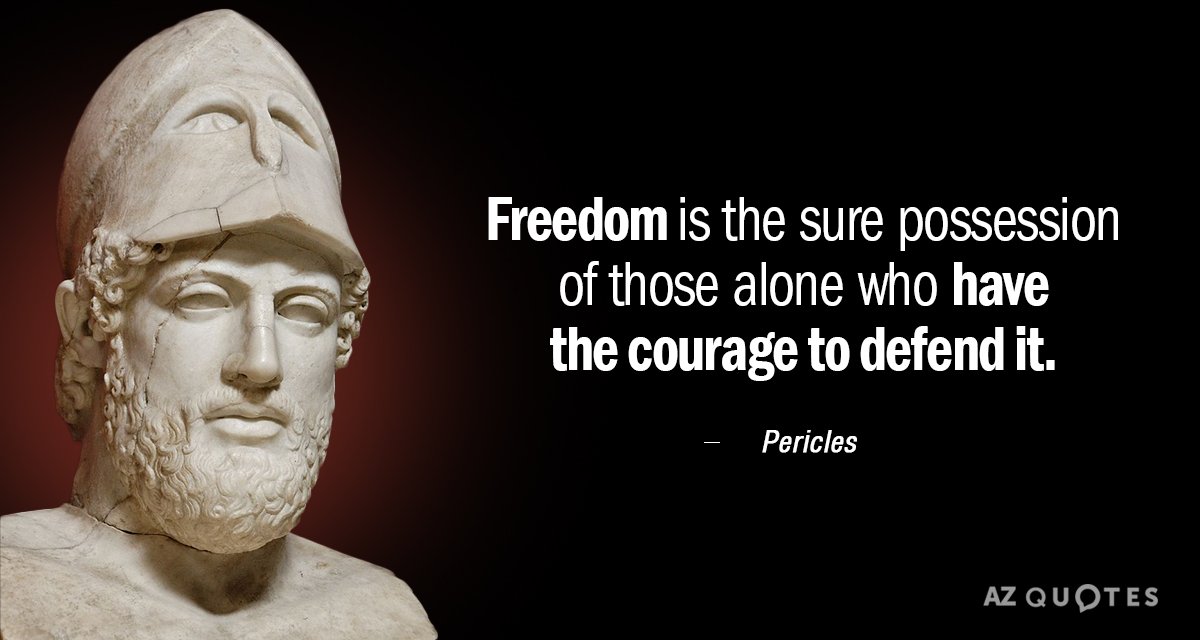 Cita de Pericles: La libertad es posesión segura sólo de aquellos que tienen el valor de defender...