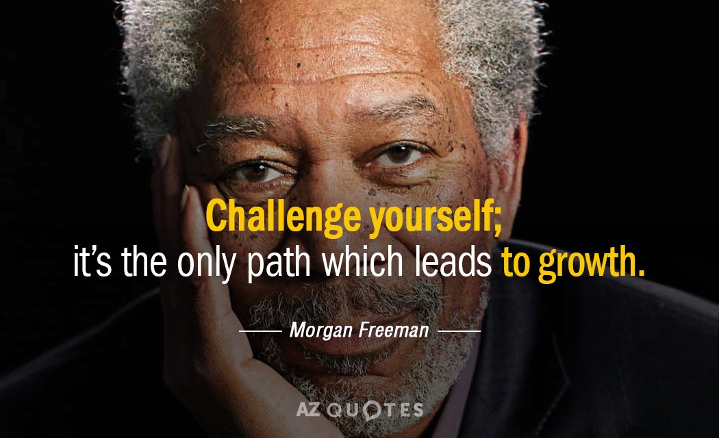 Cita de Morgan Freeman: Desafíate a ti mismo; es el único camino que conduce al crecimiento.