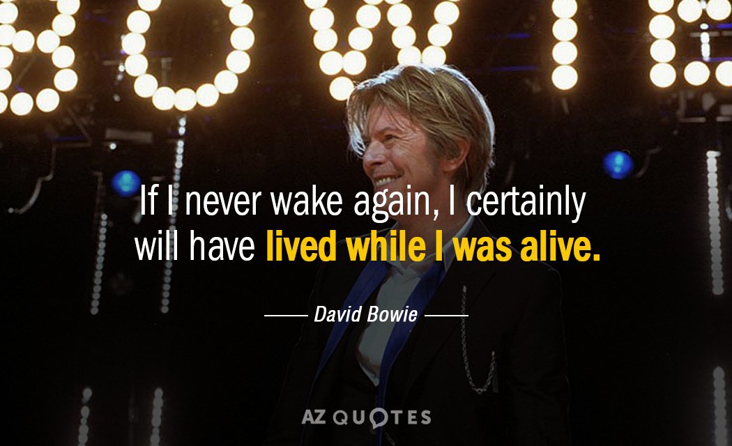 Cita de David Bowie: Si no vuelvo a despertar, habré vivido mientras estaba...