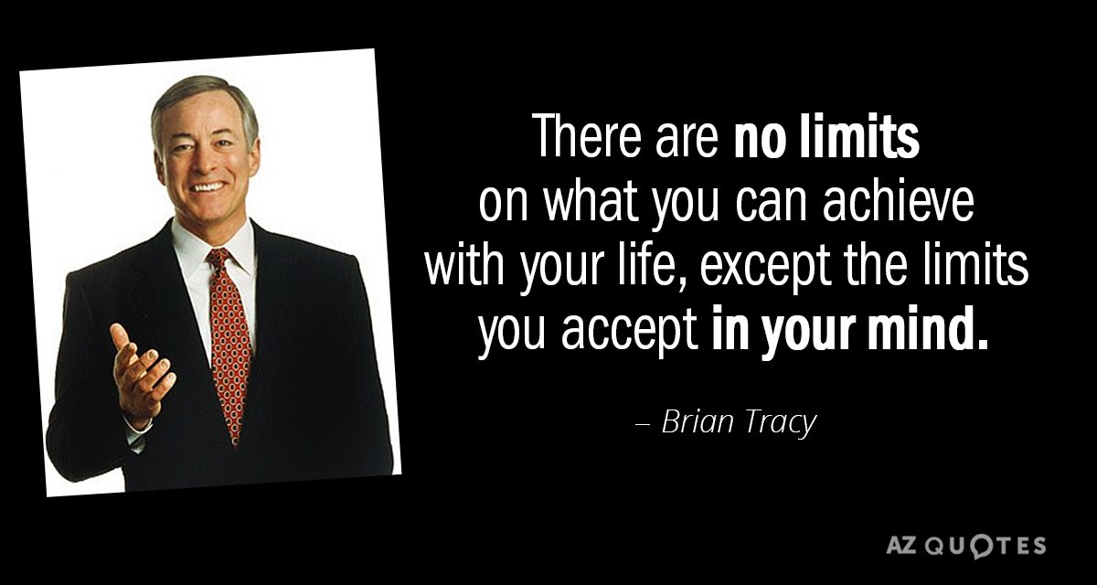 Brian Tracy cita: No hay límites en lo que puedes lograr con tu vida, excepto...
