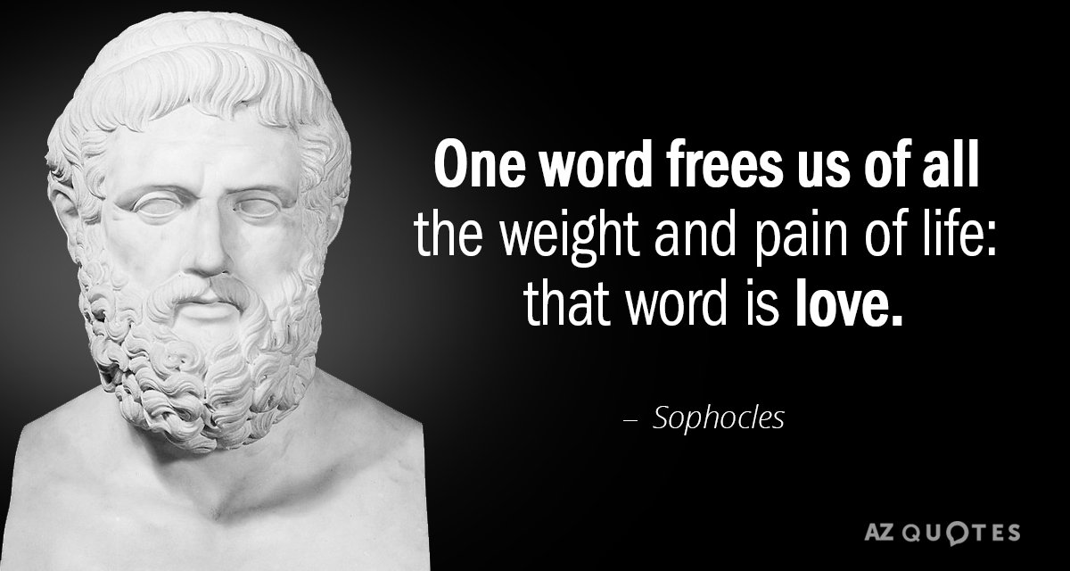 Cita de Sófocles: Una palabra 
Nos libera de todo el peso y el dolor de la vida:
Esa palabra es...