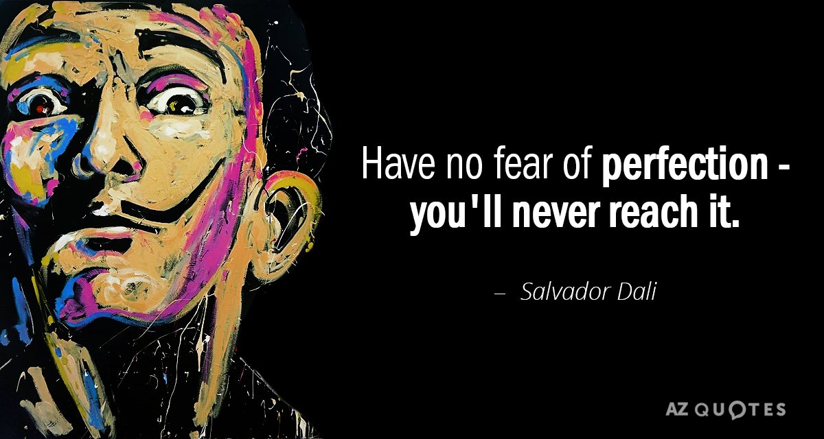 Cita de Salvador Dalí: No temas a la perfección, nunca la alcanzarás.