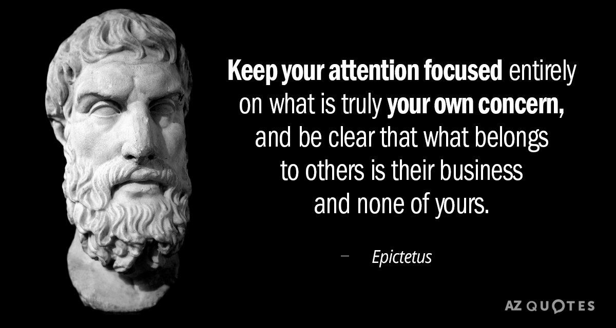 Epictetus cita: Mantén tu atención totalmente centrada en lo que verdaderamente te concierne, y sé...