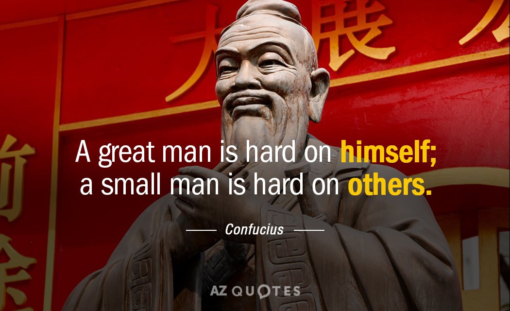 Confucius cita: Un gran hombre es duro consigo mismo; un hombre pequeño es duro con los demás.