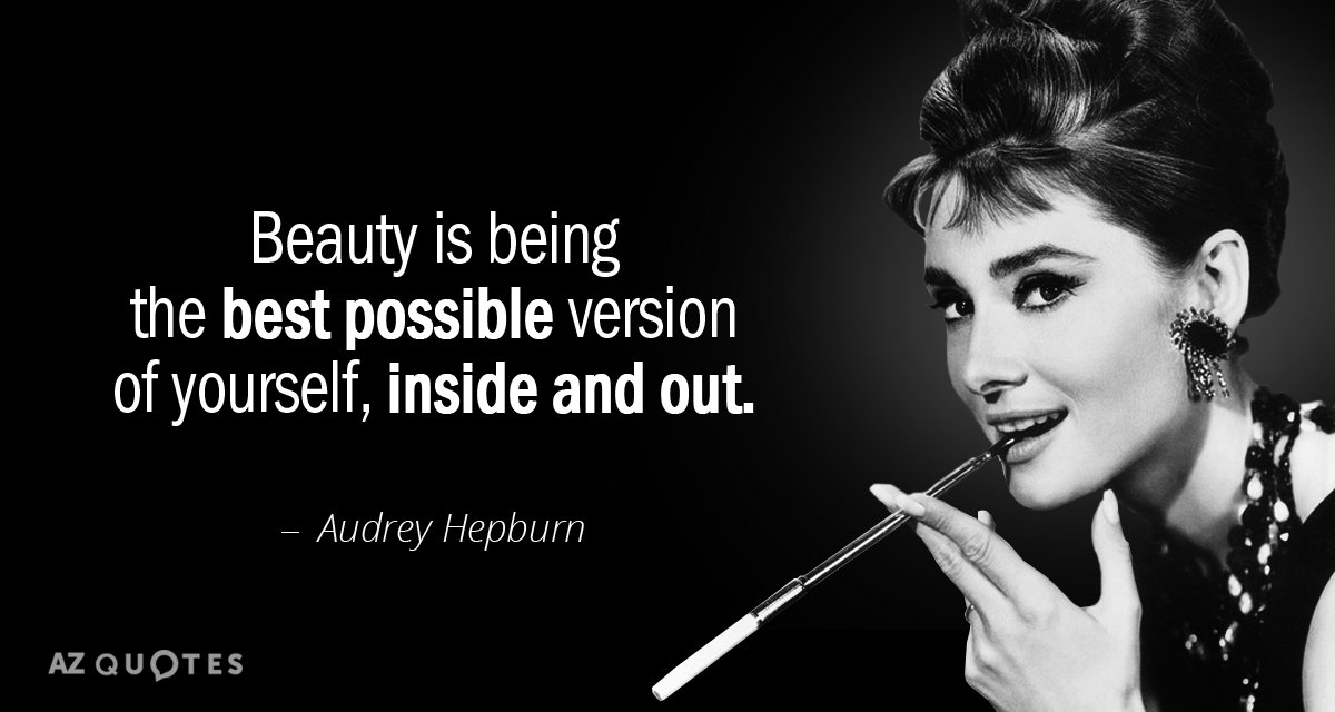Audrey Hepburn cita: La belleza es ser la mejor versión posible de uno mismo, por dentro y por fuera.