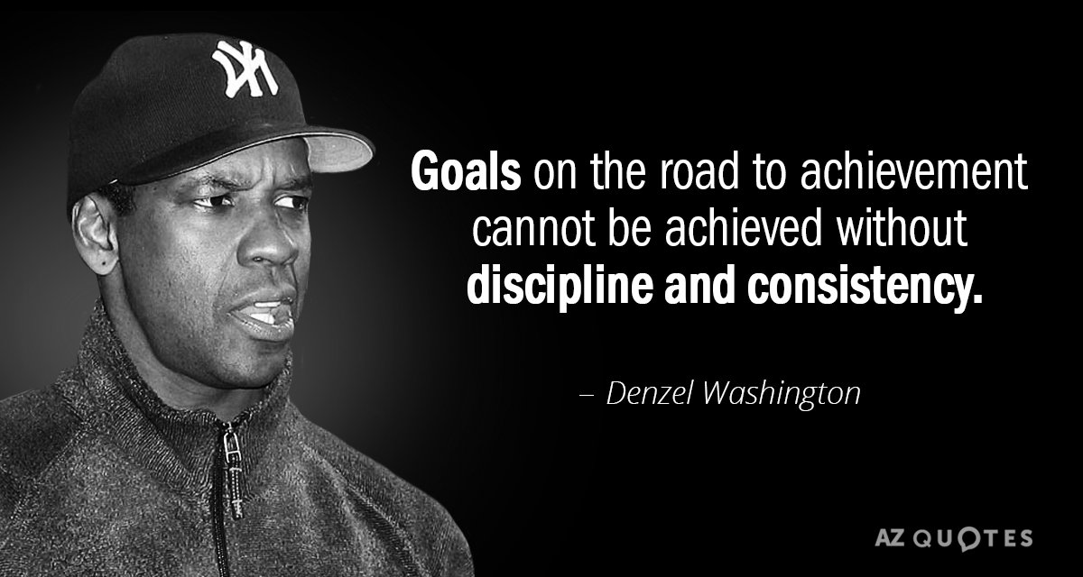 Cita de Denzel Washington: Las metas en el camino hacia el logro no pueden alcanzarse sin disciplina y constancia.