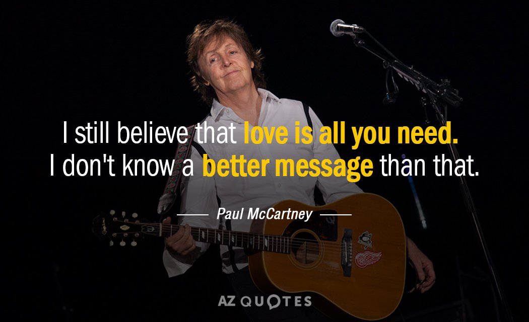 Cita de Paul McCartney: Sigo creyendo que el amor es todo lo que necesitas. No sé un...
