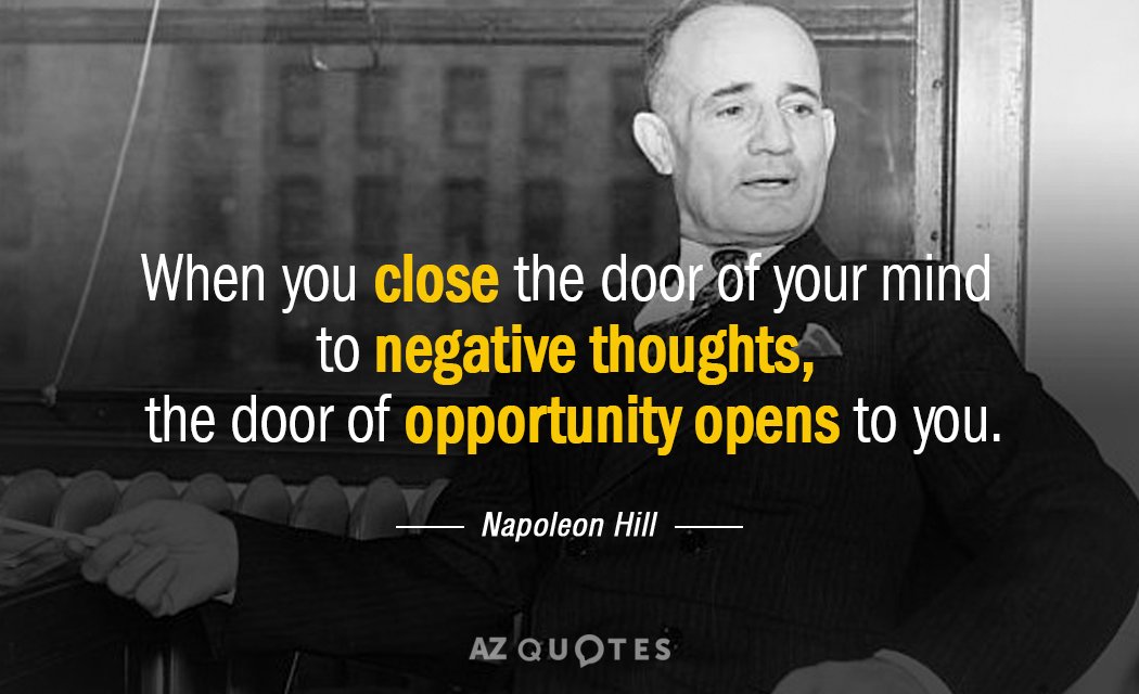 Napoleon Hill cita: Cuando cierras la puerta de tu mente a los pensamientos negativos, la puerta...