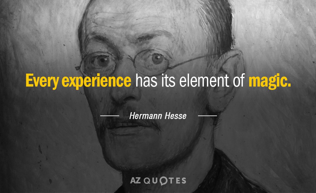Hermann Hesse cita: Cada experiencia tiene su elemento de magia.