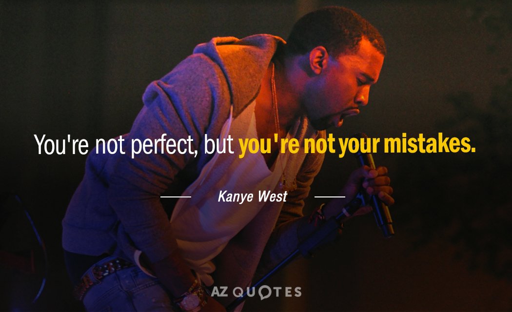 Cita de Kanye West: No eres perfecto, pero no eres tus errores.